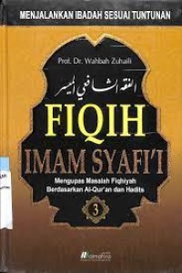 Image of Fiqih Imam Syafi'i: Mengupas Masalah Fiqhiyah berdasarkan Al-Qur'an dan Hadist Jilid 3 / Wahbah Zuhaili