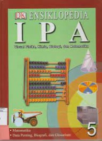 Image of Ensiklopedia IPA : Visual Fisika, Kimia, Biologi, dan Matematika [5] / A. Ari Dartoyo