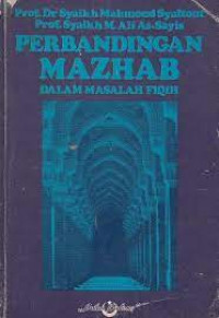 Image of Perbandingan Mazhab : Dalam Masalah Fiqih /  Mahmoud Syaltout