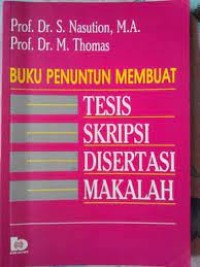 Image of Buku penuntun membuat tesis skripsi disertasi makalah / S. Nasution