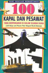 Image of 100 Kapal dan Pesawat yang Berpengaruh di Dalam Sejarah Dunia / William Caper