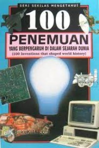 Image of 100 Penemuan yang Berpengaruh di Dalam Sejarah Dunia / Bill Yenne