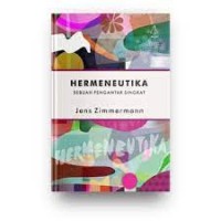 Image of Hermeneutika : Sebuah Pengantar Singkat / Jens Zimmermann
