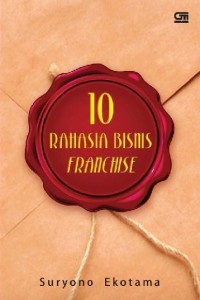 Image of 10 Rahasia Bisnis Franchise / Suryono Ekotama