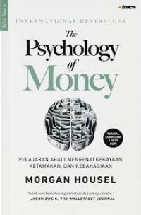 Image of The Psychology Of Money : Pelajaran Abadi Mengenai Kekayaan, Ketamakan, dan Kebahagiaan  / Morgan Housel