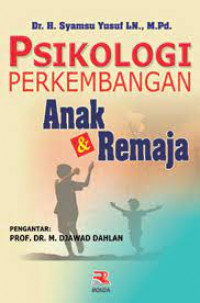 Image of Psikologi Perkembangan Anak dan Remaja / Syamsu Yusuf
