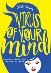 Image of Virus of your mind / Dzul Fahmi