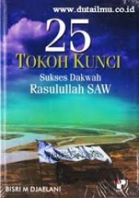 Image of 25 Tokoh Kunci Sukses Dakwah Rasulullah SAW