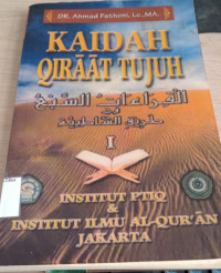 Image of Kaidah Qiraat Tujuh Menurut Tariq Asy Syatibiyyah Jilid I / Ahmad Fathoni