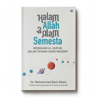 Image of Kalam Allah dan Alam Semesta : Memahami Al- Qur'an Dalam Terang Sains Modern / Muhammad Basil Altaie
