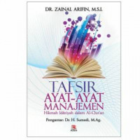 Image of Tafsir Ayat-ayat Manajemen : Hikmah Idariyah dalam Al-Qur'an / Zainal Arifin