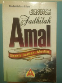 Image of Fadhilah Amal Shahih Bukhari Muslim / Muhibuddin Iksan Al- Aqsa