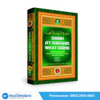 Image of Shahih at-Targhib wa at-Tarhib: Hadits-hadits shahih tentang anjuran dan janji pahala, ancaman dan dosa (Jilid 1) / Syaikh Muhammad Nashiruddin Al- Albani