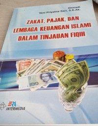 Image of Zakat, pajak, dan lembaga keuangan islami dalam tinjauan fiqih / Ahmadi