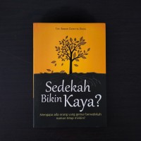 Image of Sedekah bikin kaya ? mengapa ada orang yang gemar bersedekah namun tetap miskin / Ahmad Zacky El- Syafa