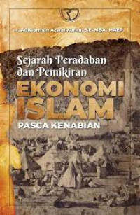 Image of Sejarah Peradaban dan Pemikiran Ekonomi Islam Pasca - Kenabian / Adiwarman Azwar Karim