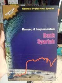 Image of Briefcase Book Edukasi Profesional Syariah : Konsep dan Implementasi Bank Syariah / Sofiniyah Ghufron (Penyunting )