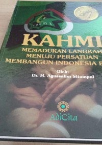 Image of KAHMI : memadukan langkah menuju persatuan membangun indonesia baru / Agussalim Sitompul