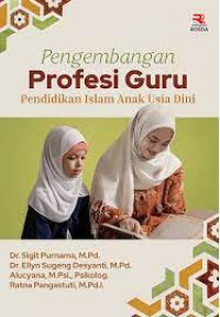 Image of Pengembangan Profesi Guru : Pendidikan Islam Anak Usia Dini / Sigit Purnama