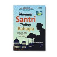 Image of Menjadi santri paling bahagia / Abdullah Al- Marwi