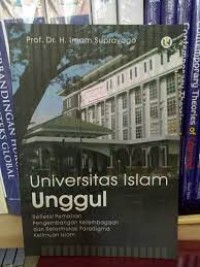 Image of Universitas islam unggul / Imam Suprayogo