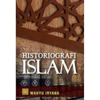 Image of Historiografi Islam / Wahyu Iryana