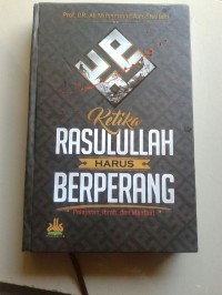 Image of Ketika Rasulullah Berperang : Pelajaran, Ibrah, dan Manfaat / Ali Muhammad Ash - Shallabi