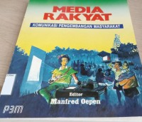 Image of Media rakyat : komunikasi penegembangan masyarakat / Manfred Oepen (Editor)