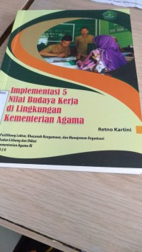 Image of Implementasi 5 nilai budaya kinerja di lingkungan Kemeterian Agama / Retno Kartini