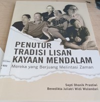 Image of Penutur tradisi lisan Kayaan Mendalam : mereka yang berjuang melintasi zaman / Septi Dhanik Prastiwi