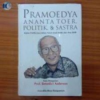 Image of Pramoedya Ananta Toer : politik dan sastra / Anandito Reza Bangsawan