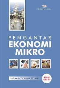 Image of Pengantar Ekonomi Mikro (Edisi Revisi) / Suhardi
