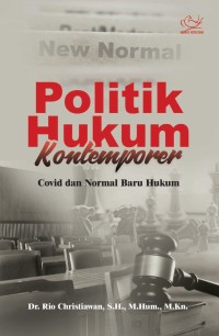 Image of Politik hukum kontemporer : covid dan normal baru hukum / Rio Christiawan