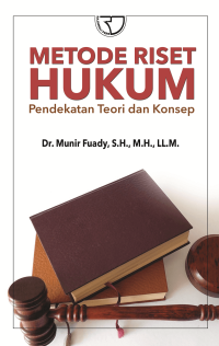 Image of Metode Riset Hukum : Pendekatan Teori dan Konsep / Munir Fuady