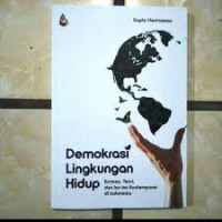 Image of Demokrasi Lingkungan Hidup : Konsep, Teori dan Isu - Isu Kontemporer di Indonesia / Sapto Hermawan