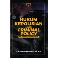 Image of Hukum kepolisian dan criminal policy dalam penegakkan hukum / Edi Saputra Hasibuan