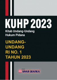 Image of KUHP : Kitab Undang-Undang Hukum Pidana Undang - Undang RI Nomor 1 Tahun 2023 / Redaksi Sinar Grafika