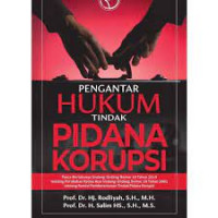 Image of Pengantar Hukum Tindak Pidana Korupsi : Pasca - Berlakunya Undang - Undang Nomor 19 tahun 2019 Tentang Perubahan Kedua Atas Undang - Undang Nomor 30 Tahun 2002 Tentang Komisi Pemberantasan Tindak Pidana Korupsi / Rodliyah