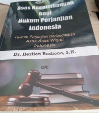 Image of Asas Keseimbangan Bagi Hukum Perjanjian Indonesia : Hukum Perjanjian Berlandaskan Asas - Asas Wigati Indonesia / Herlien Budiono