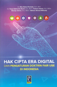 Image of Hak Cipta Era Digital dan Pengaturan Doktrin Fair Use di Indonesia / Rika Ratna Permata