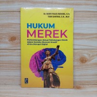 Image of Hukum Merek : Perkembangan Aktual Perlindungan merek Dalam Konteks Ekonomi Kreatif di Era Disrupsi Digital / Ranti Fauza Mayana