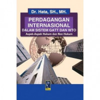 Image of Perdagangan internasional dala sistem GATT dan WTO : aspek - aspek hukum dan non hukum / Hata