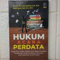 Image of Hukum Acara Perdata : Pengertian, sumber Hukum, Asas, Badan Peradilan, Perdamaian,Pemberian Kuasa,Sita Jamin dan Pembaruan Acara Perdata / Efa Laela Fakhriah