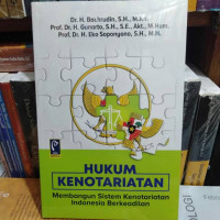 Image of Hukum Kenotariatan : Membangun Sistem Kenotariatan Indonesia Berkeadilan / Bachrudin