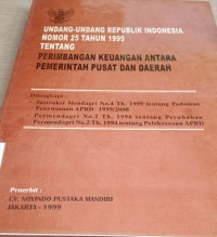 Image of Undang - undang Republik Indonesia Nomor 25 Tahun 1999 tentang perimbangan keuangan antara pemerintah pusat dan daerah / Novindo Pustaka Mandiri