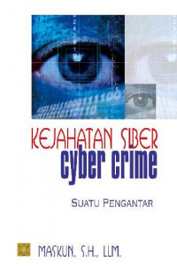Image of Kejahatan Siber (Cyber Crime) : Suatu Pengantar  / Maskun