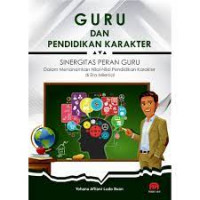 Image of Guru dan Pendididkan Karakter : Sinergitas Peran Guru Dalam Menanamkan Nilai - Nilai Pendidikan Karakter di Era Milenial / Yohana Afliani Ludo Buan