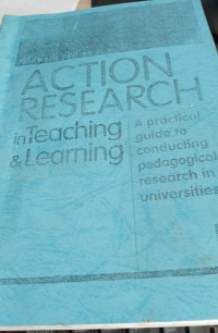 Image of Action Research in Teaching and Learning : A Practical Guide to Conducting Pedagogical Research in Universities / Lin S.Norton