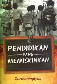 Image of Pendidikan Yang Memiskinkan / Darmaningtyas