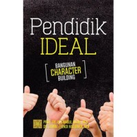 Image of Pendidik ideal : bangunan character building / Samsul Nizar